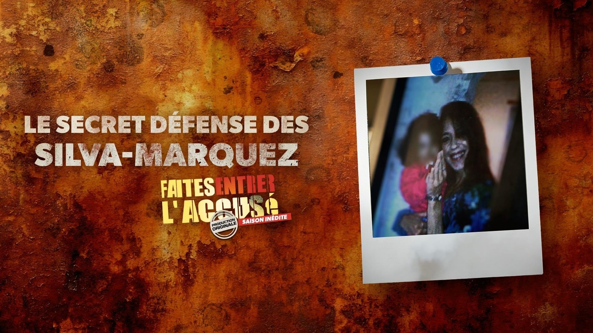 Faites entrer l'accusé - Le secret défense des Silva-Marquez