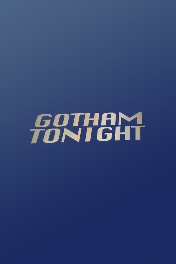 Gotham Tonight - Season 1