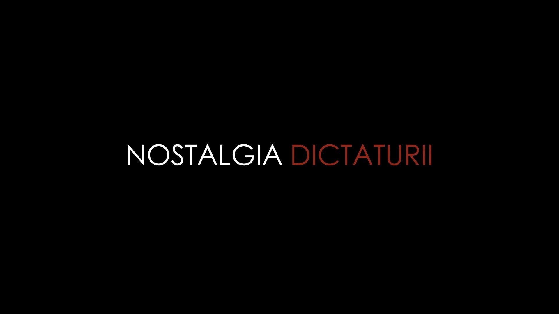 Nostalgia dictaturii
