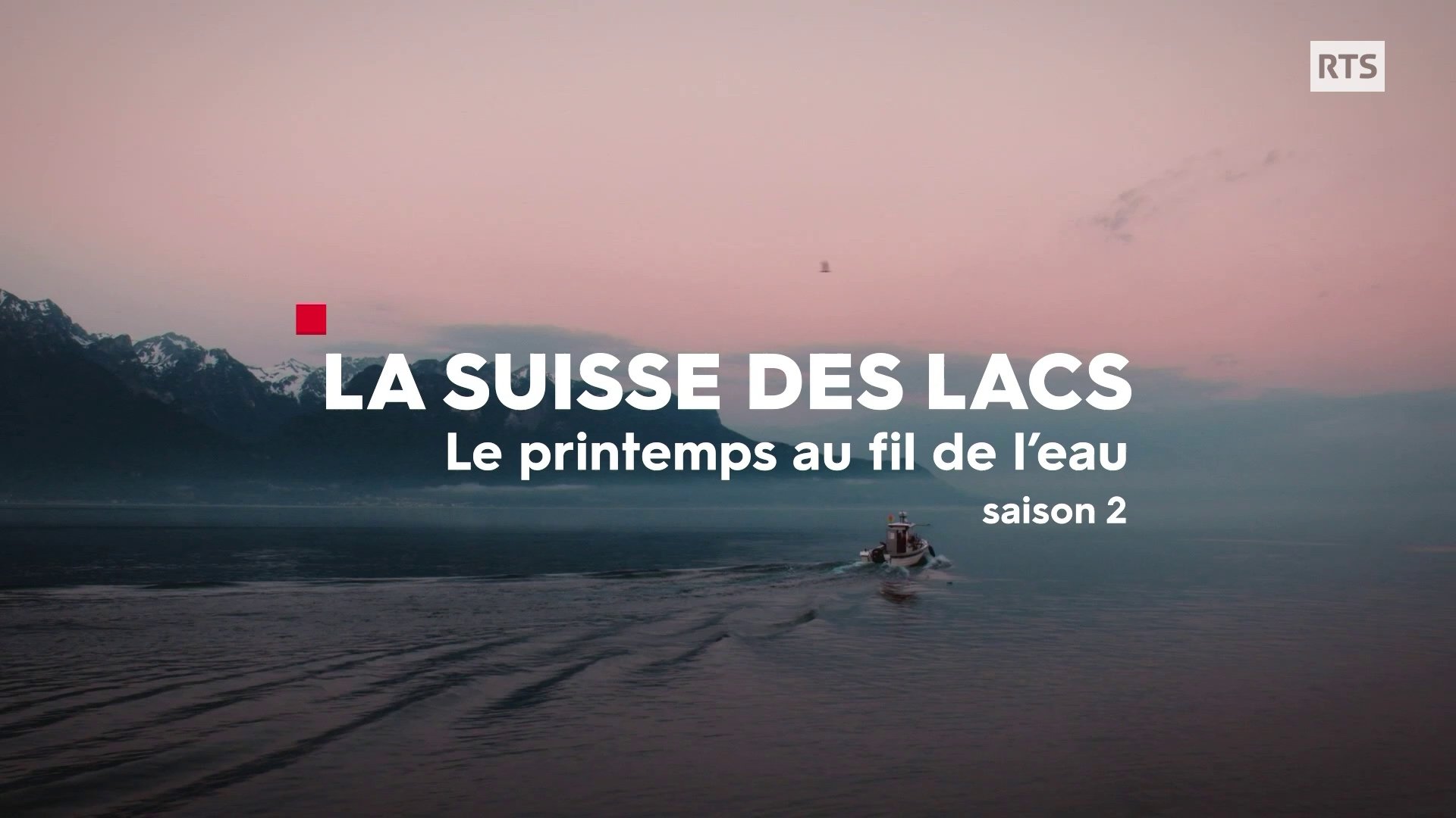 La Suisse des lacs - Le Printemps au fil de l'eau
