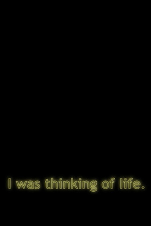 No, I Was Thinking of Life (CC) Poster