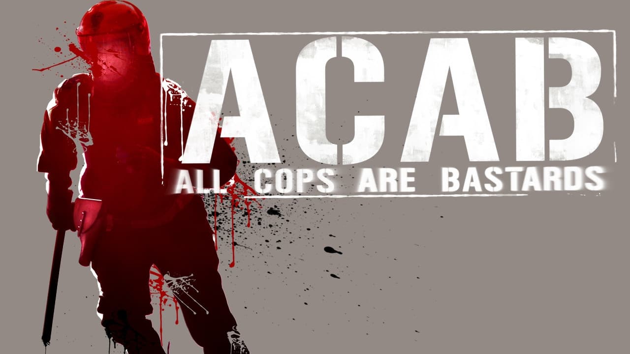 ACAB : All Cops Are Bastards (2012)