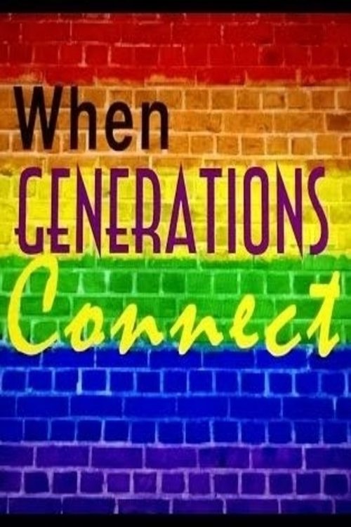 When Generations Connect: LGBT Youth & Elders (2013)