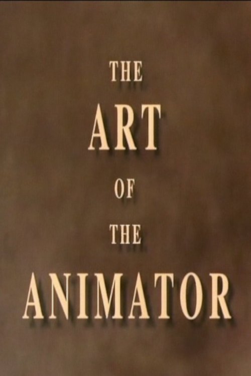 The Art of the Animator Part I The Art of the Animator Part I