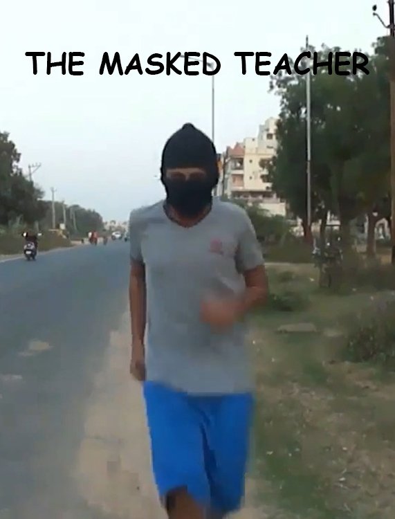 The Masked Teacher The Masked Teacher