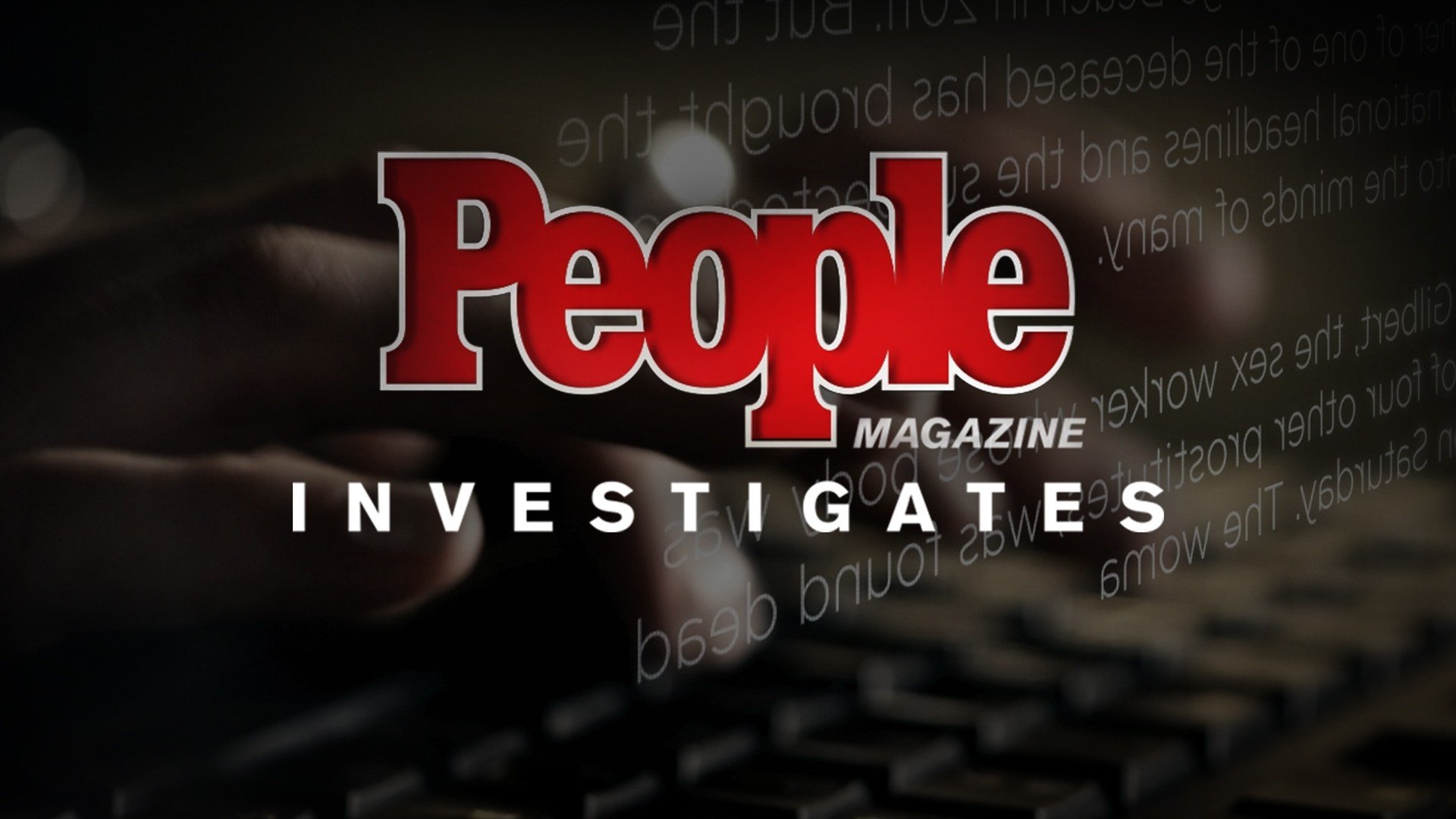 People Magazine Investigates - Season 3 Episode 1 : Somebody's Watching