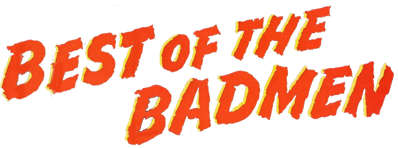 Best of the Badmen