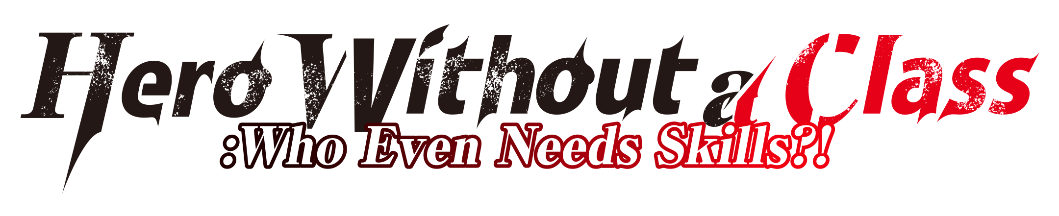 Hero Without a Class: Who Even Needs Skills?!