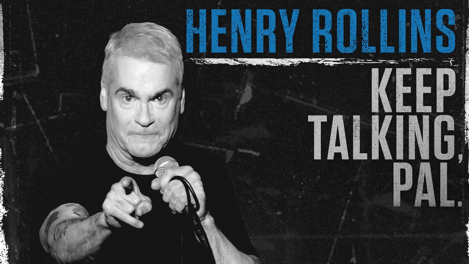 Henry Rollins: Keep Talking, Pal.