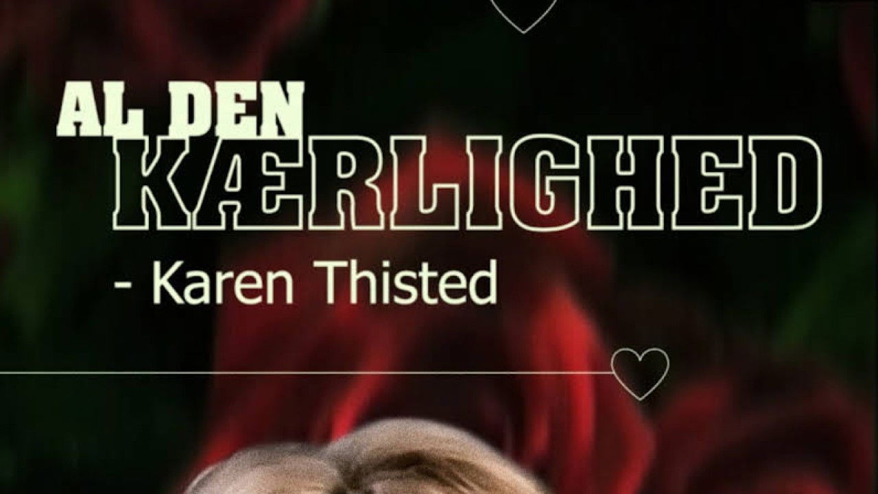 Al den kærlighed - Karen Thisted