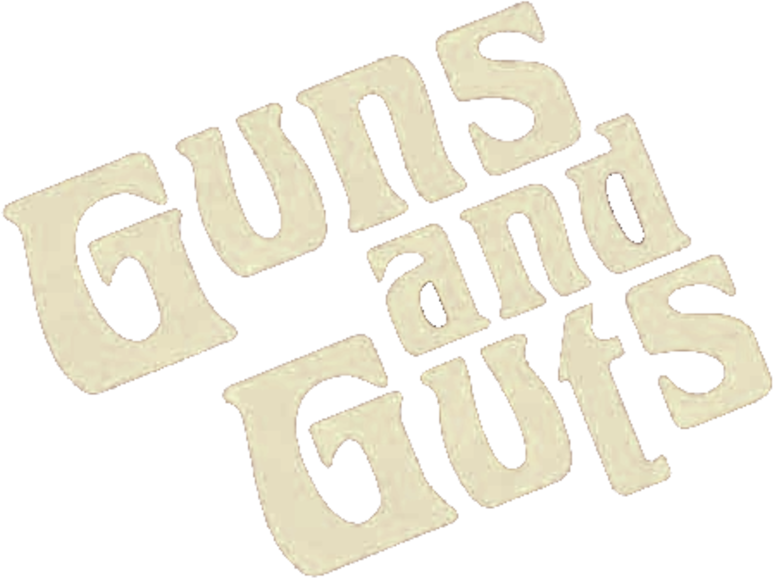 Guns and Guts