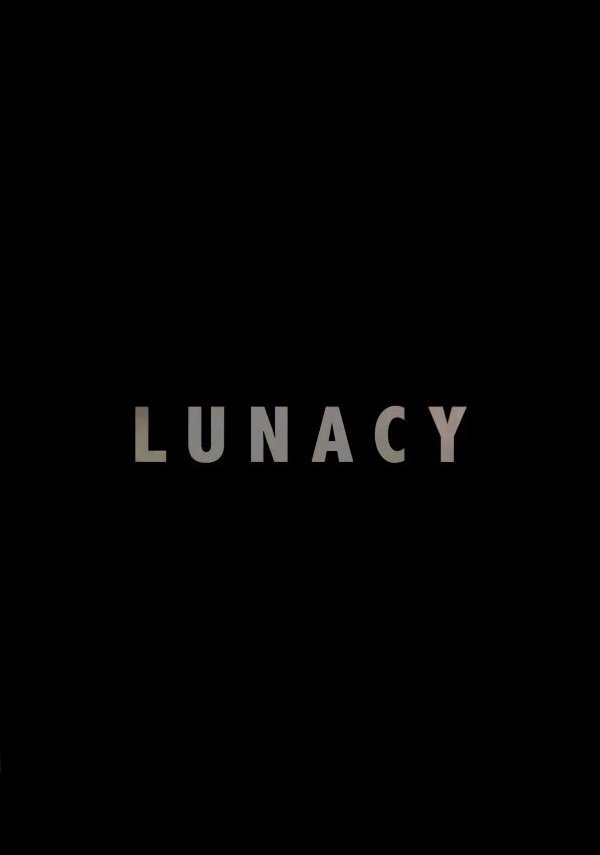 Lunacy Lunacy