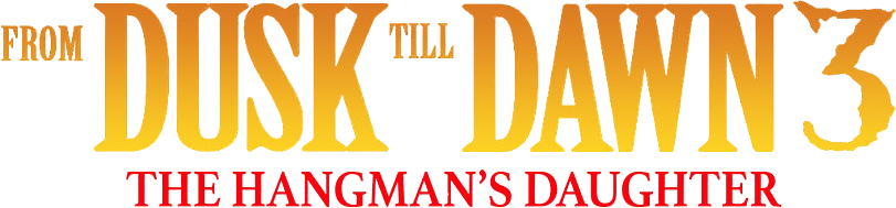 From Dusk Till Dawn 3: The Hangman's Daughter Logo