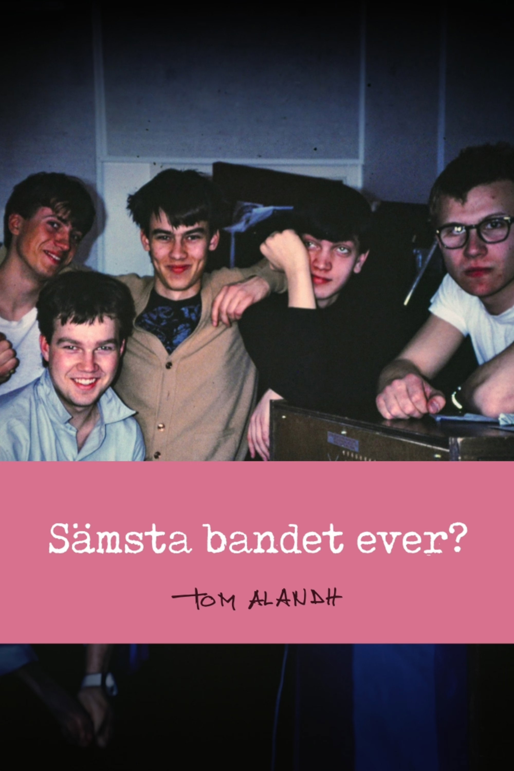 S&auml;msta bandet ever?