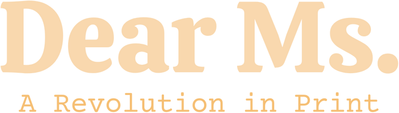 Dear Ms.: A Revolution in Print