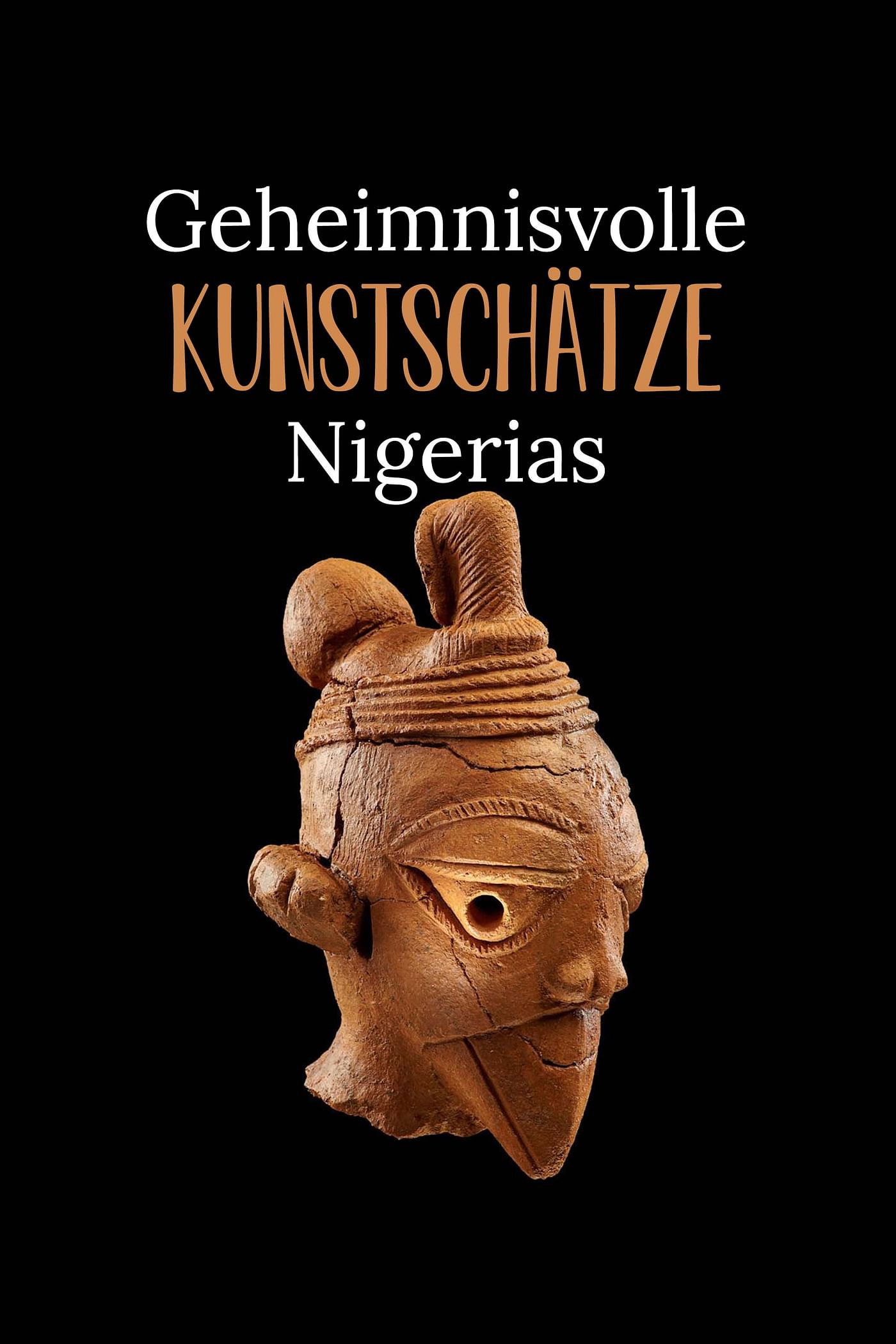 Geheimnisvolle Kunstschätze Nigerias