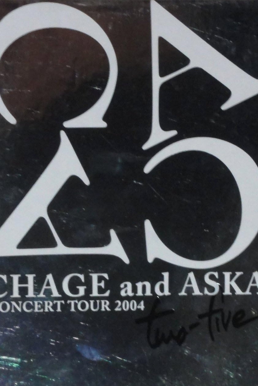 CHAGE and ASKA Concert Tour 2004 Two-Five