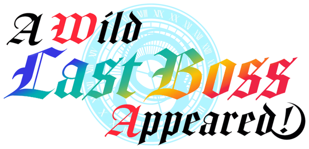 A Wild Last Boss Appeared!