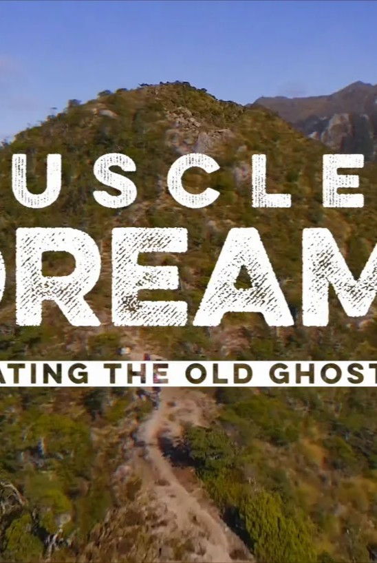 Muscle and Dreams - Creating the Old Ghost Road