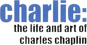 Charlie: The Life and Art of Charles Chaplin