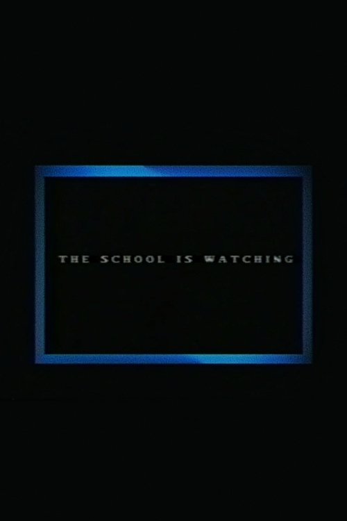 The School Is Watching