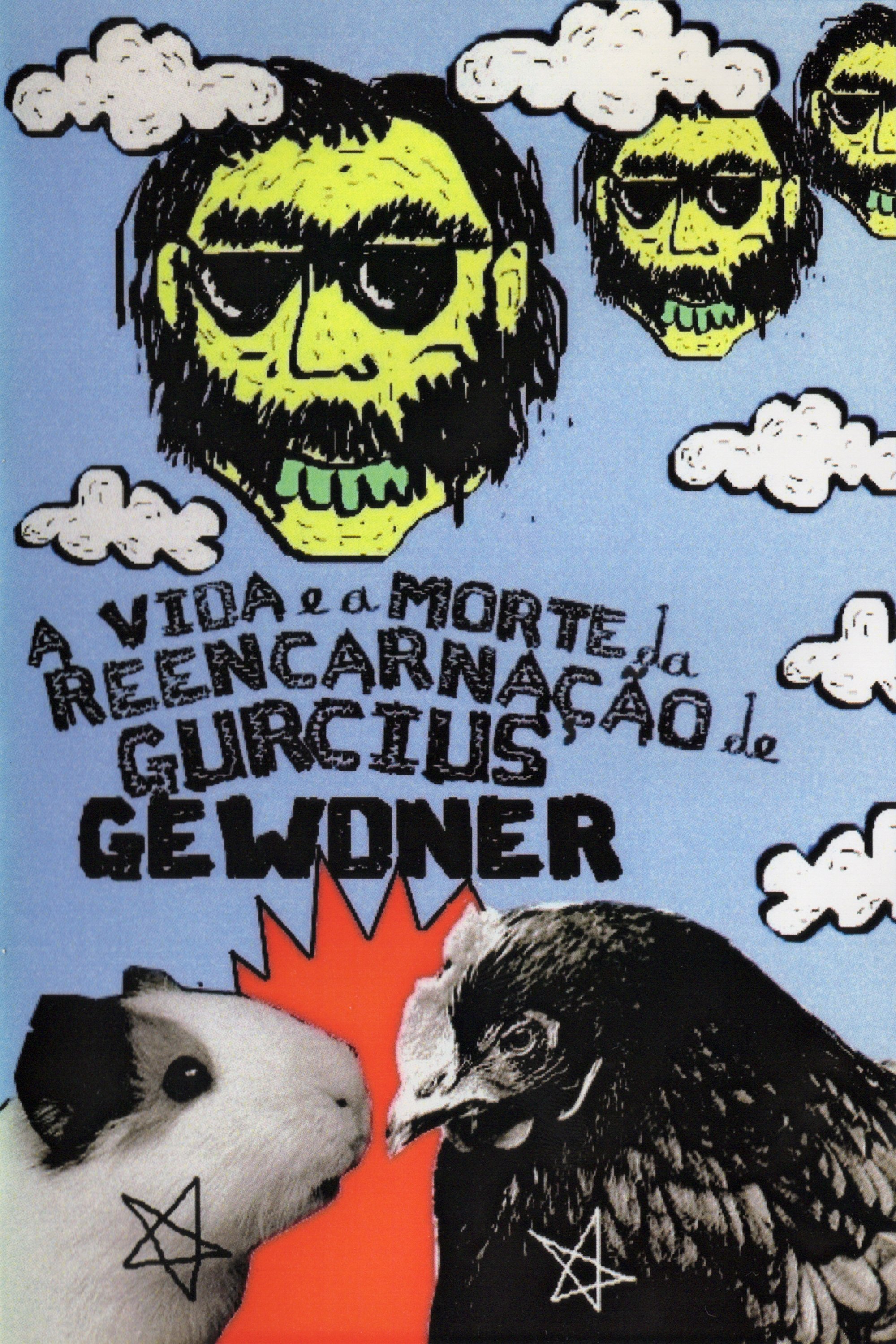 A Vida e a Morte da Reencarnação de Gurcius Gewdner A Vida e a Morte da Reencarnação de Gurcius Gewdner