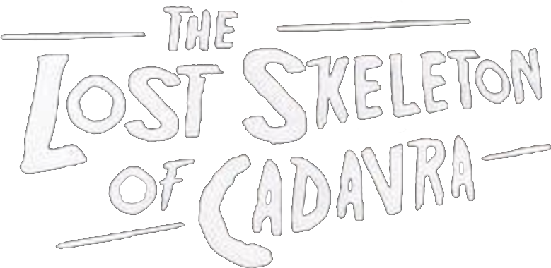 The Lost Skeleton of Cadavra