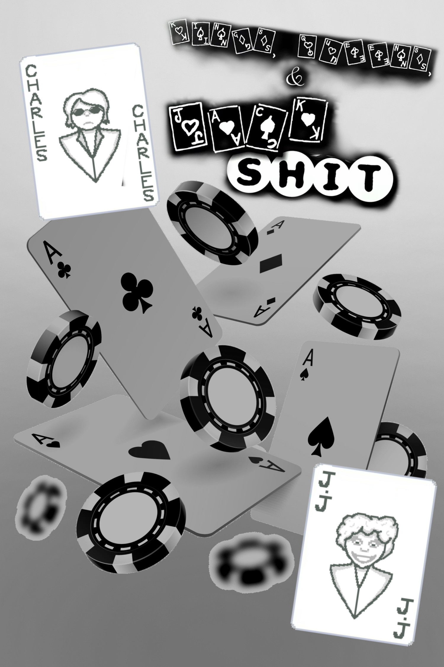 Kings, Queens, and Jack Shit