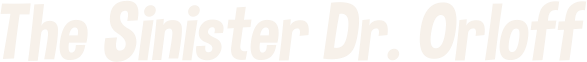 The Sinister Doctor Orloff Logo