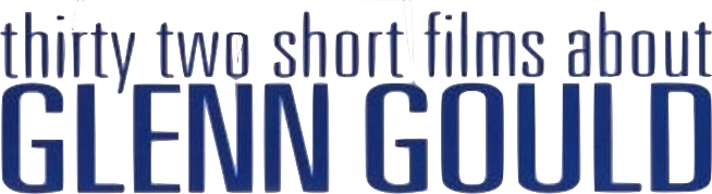 Thirty Two Short Films About Glenn Gould