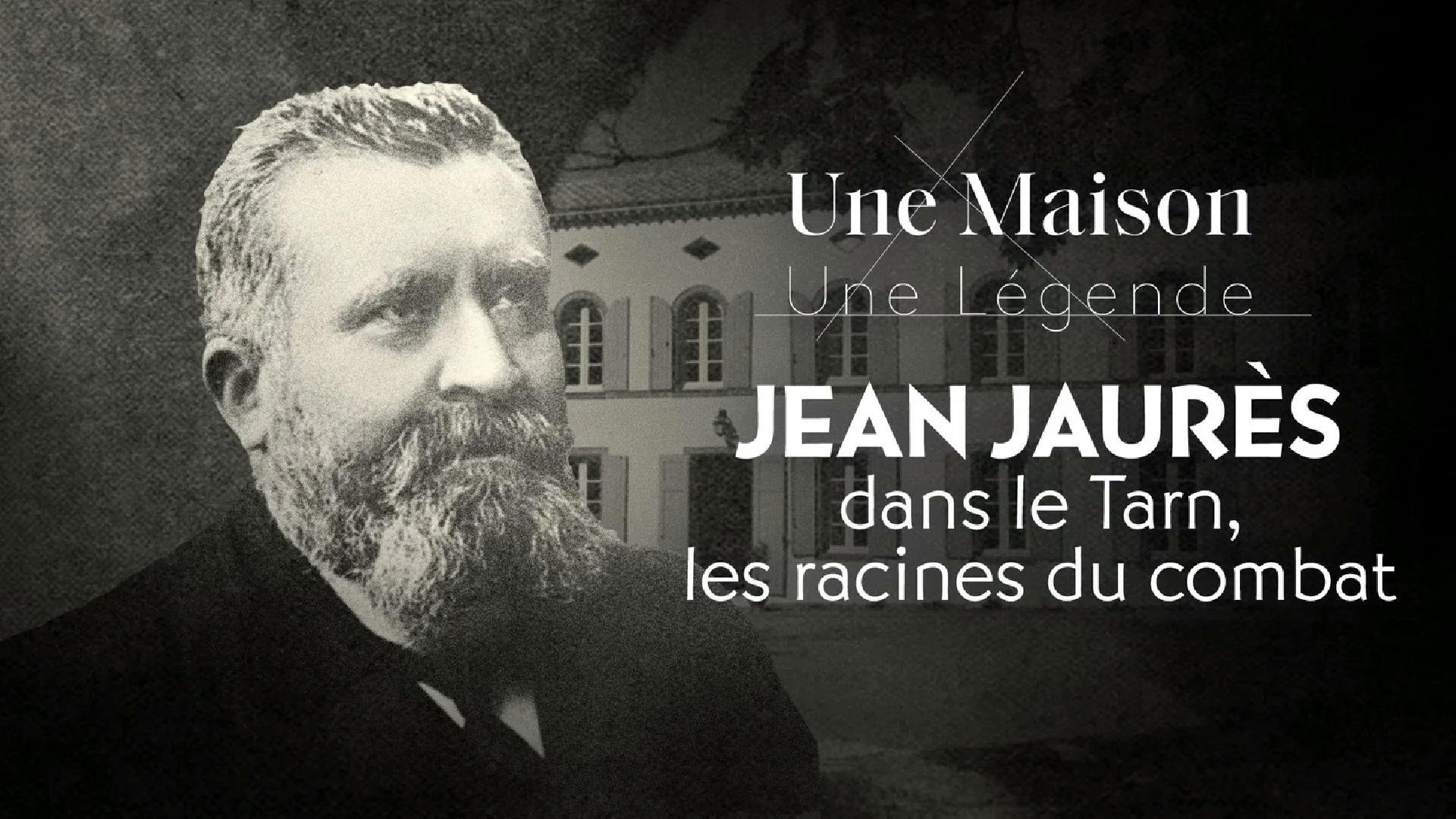 Une Maison, Un Artiste - Jean Jaurès dans le Tarn, les racines du combat