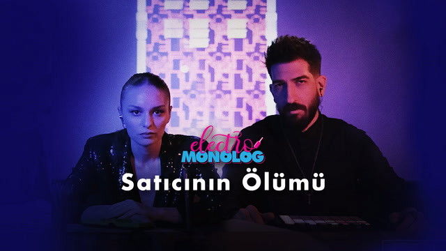 Electro Monolog - Satıcının Ölümü