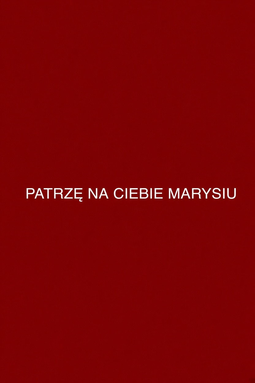 Patrzę na ciebie, Marysiu
