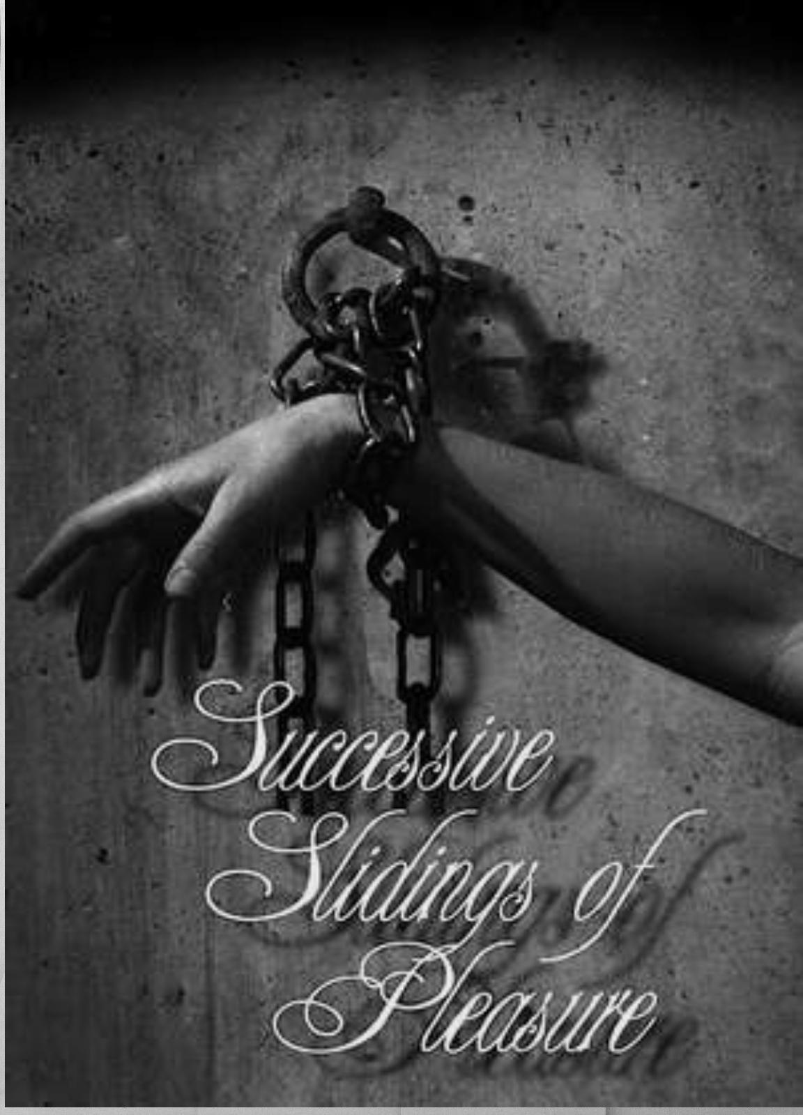 Successive Slidings of Pleasure