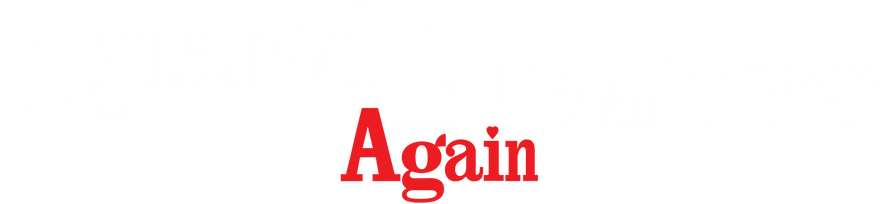Squared Love All Over Again Logo