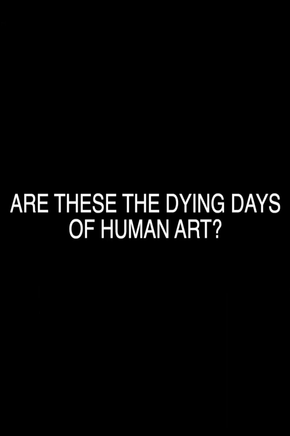 Are These the Dying Days of Human Art?
