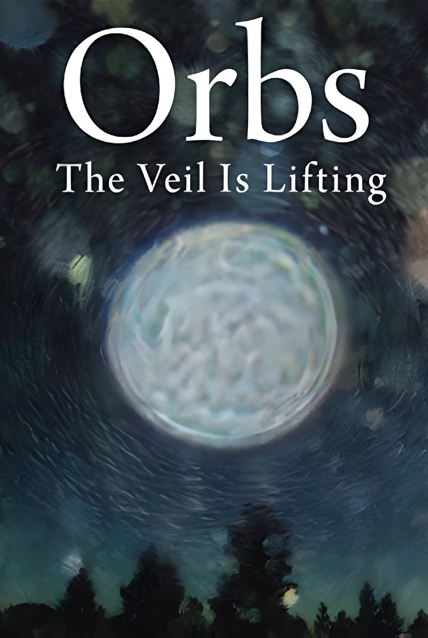 Orbs: The Veil is Lifting Orbs: The Veil is Lifting