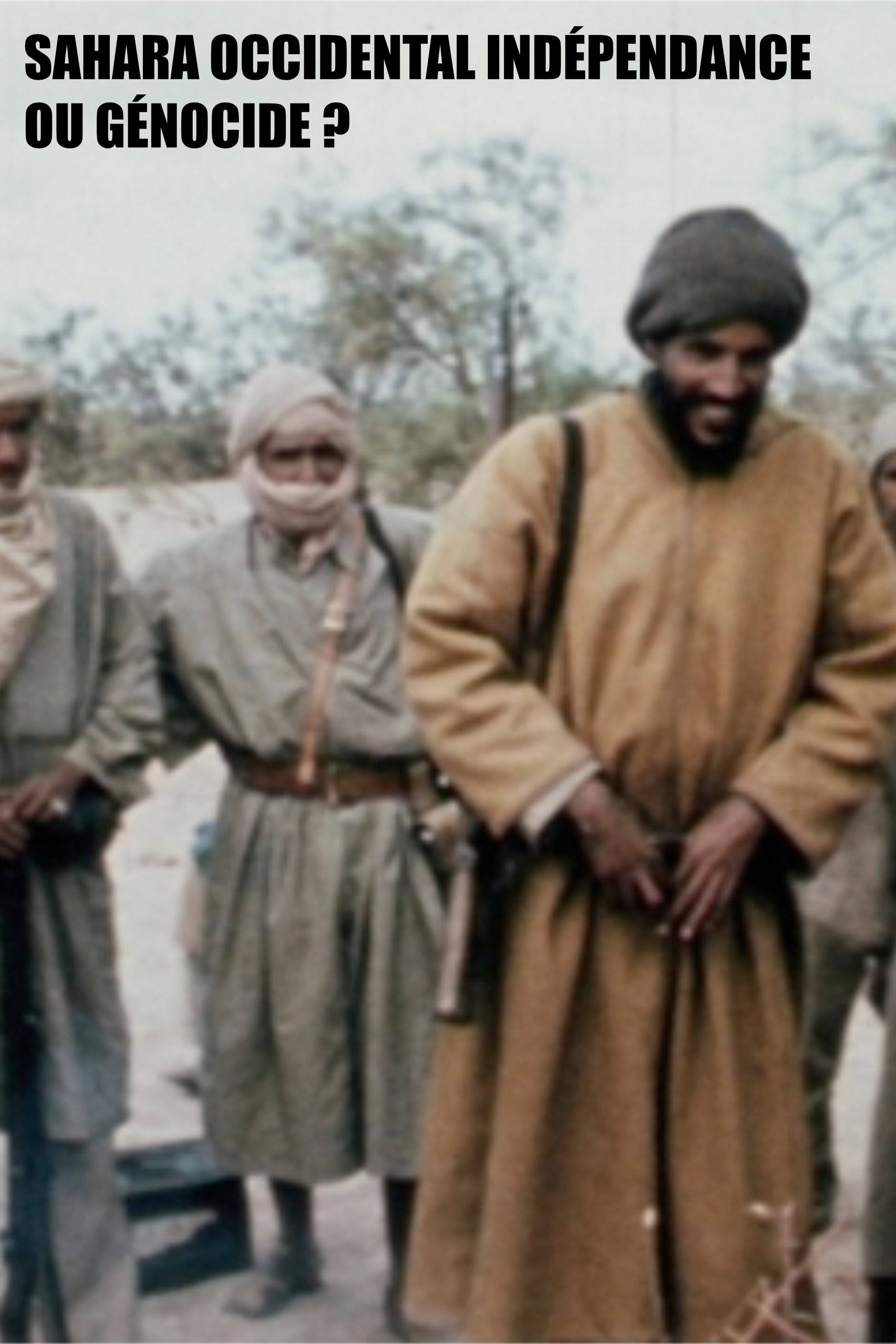Sahara Occidental : ind&eacute;pendance ou g&eacute;nocide ?