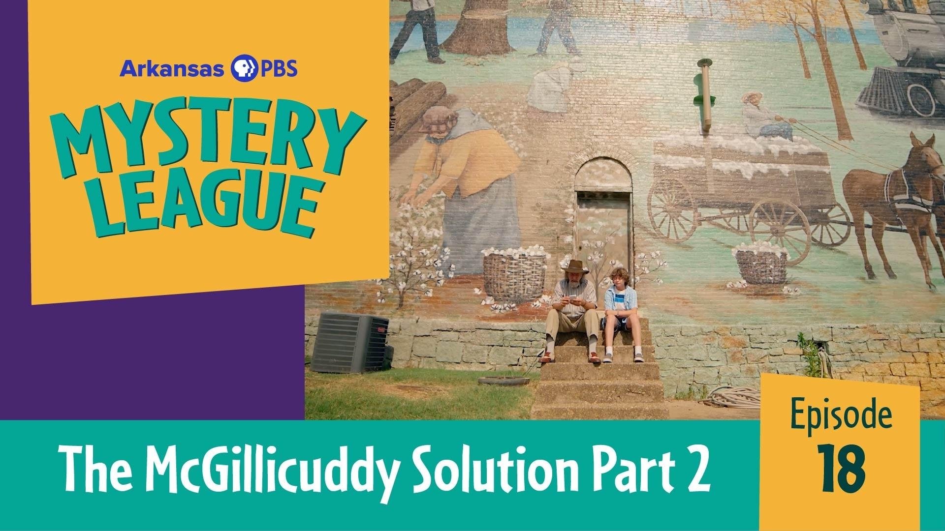 Thumbnail for The McGillicuddy Solution: Part 2 Season 1 Episode 18
