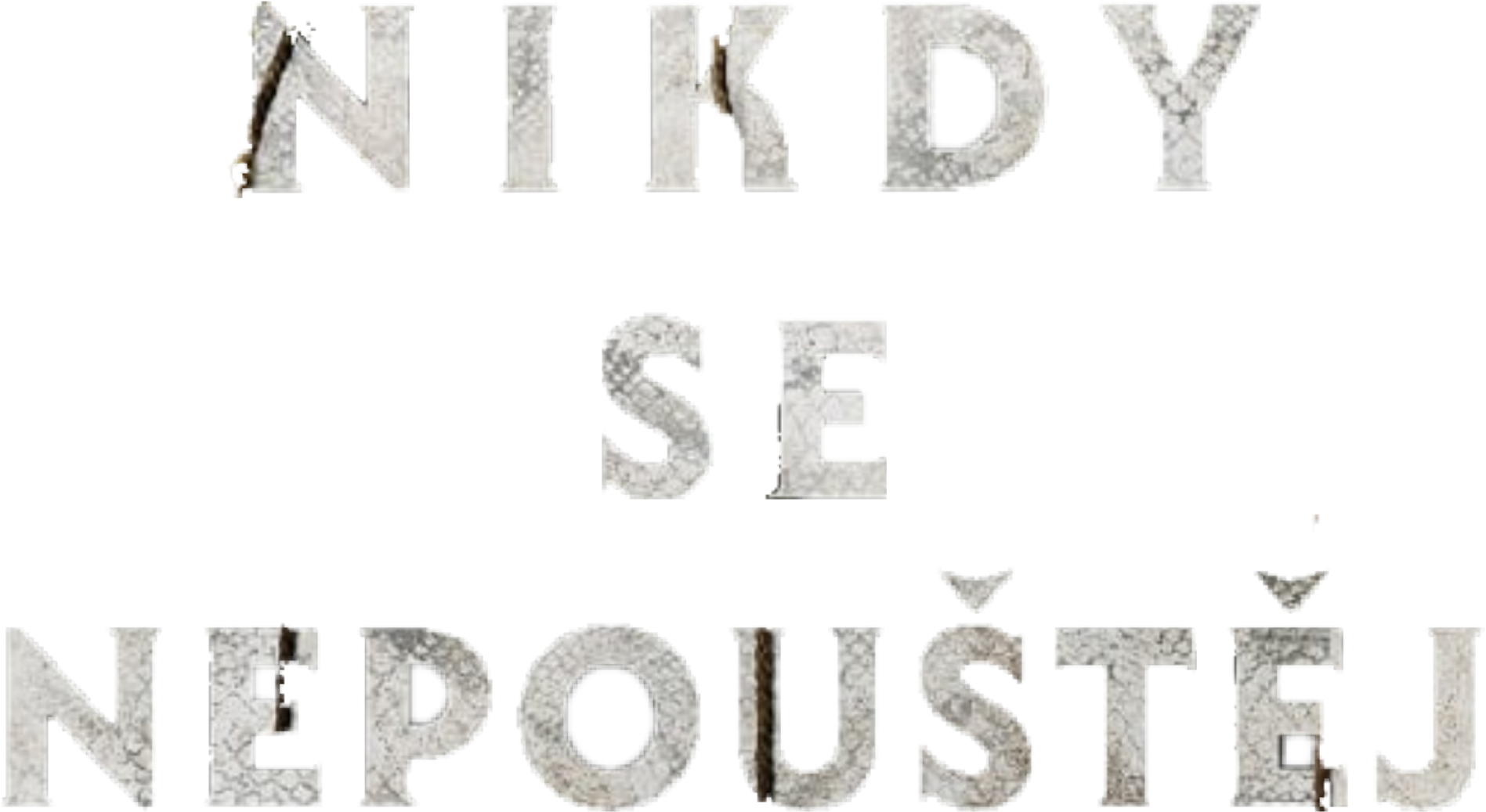 Nikdy se nepouštěj