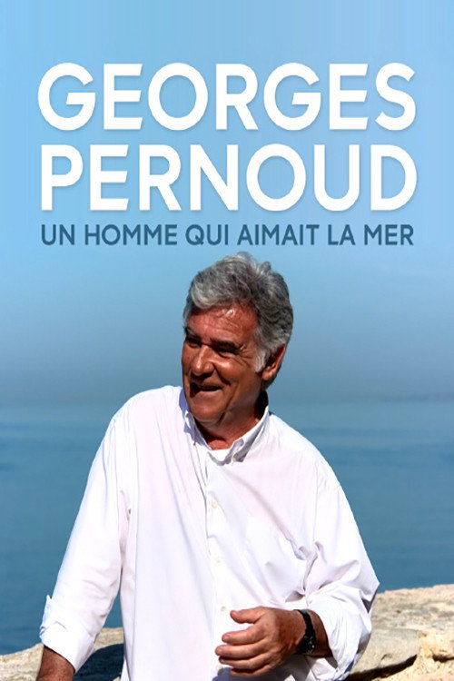 Thalassa - Georges Pernoud, Un Homme Qui Aimait La Mer