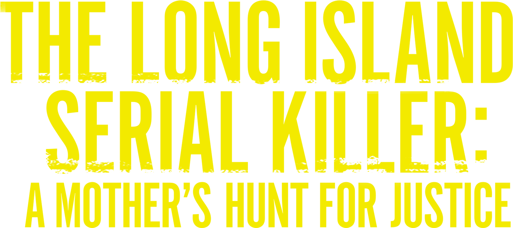The Long Island Serial Killer: A Mother's Hunt for Justice Logo