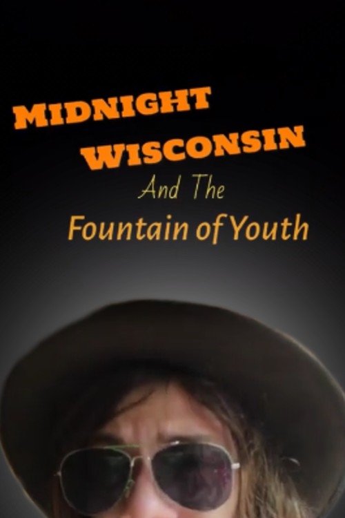 Midnight Wisconsin and the Fountain of Youth (2023)