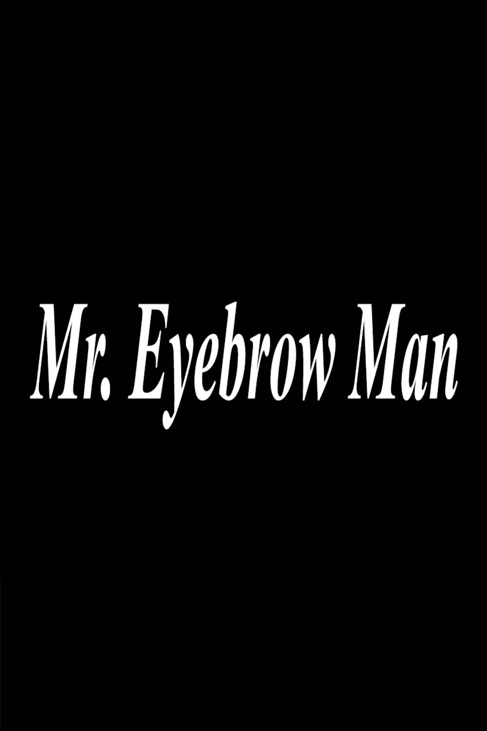 Mr. Eyebrow Man