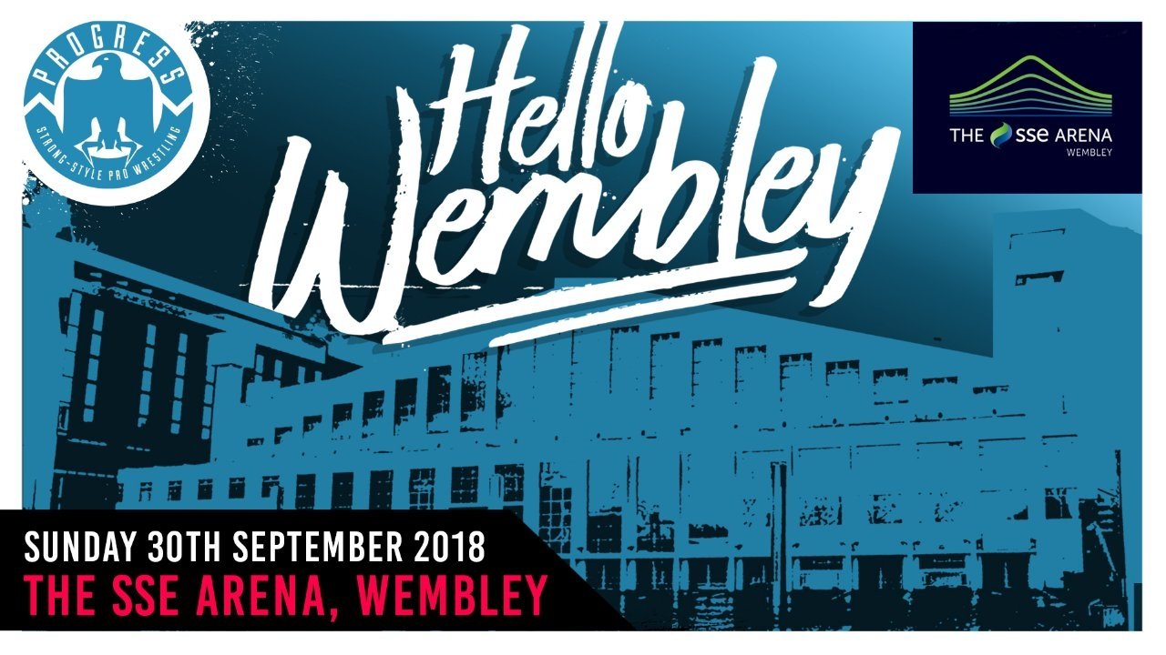 PROGRESS Chapter 76: Hello Wembley (2018)