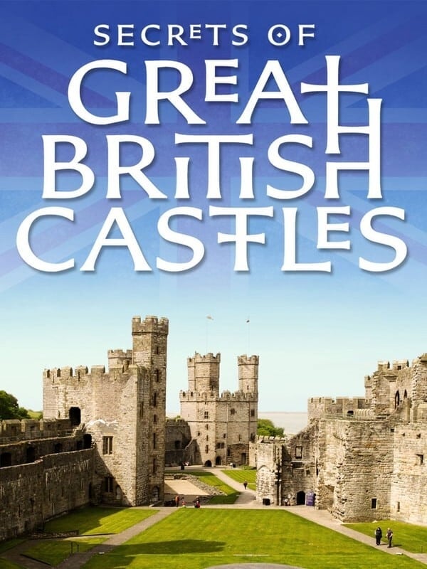 Secrets of Great British Castles TV Shows About Medieval