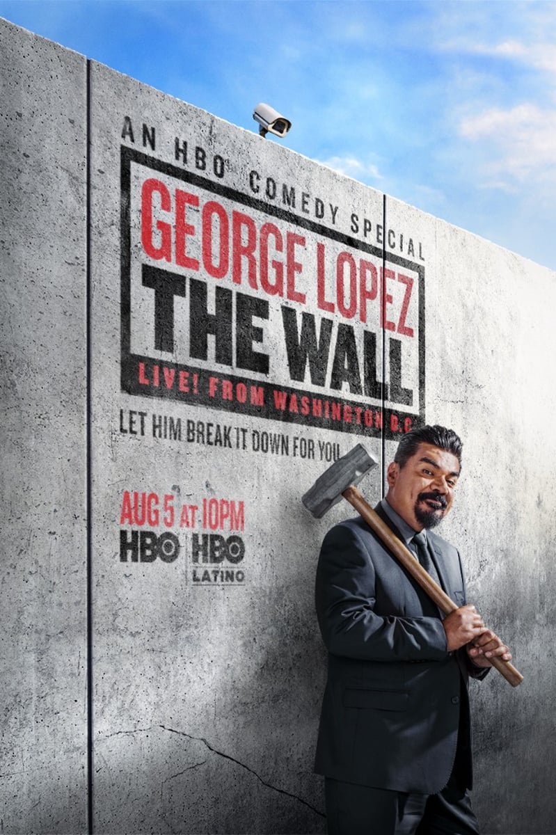 George Lopez: The Wall, Live from Washington D.C.