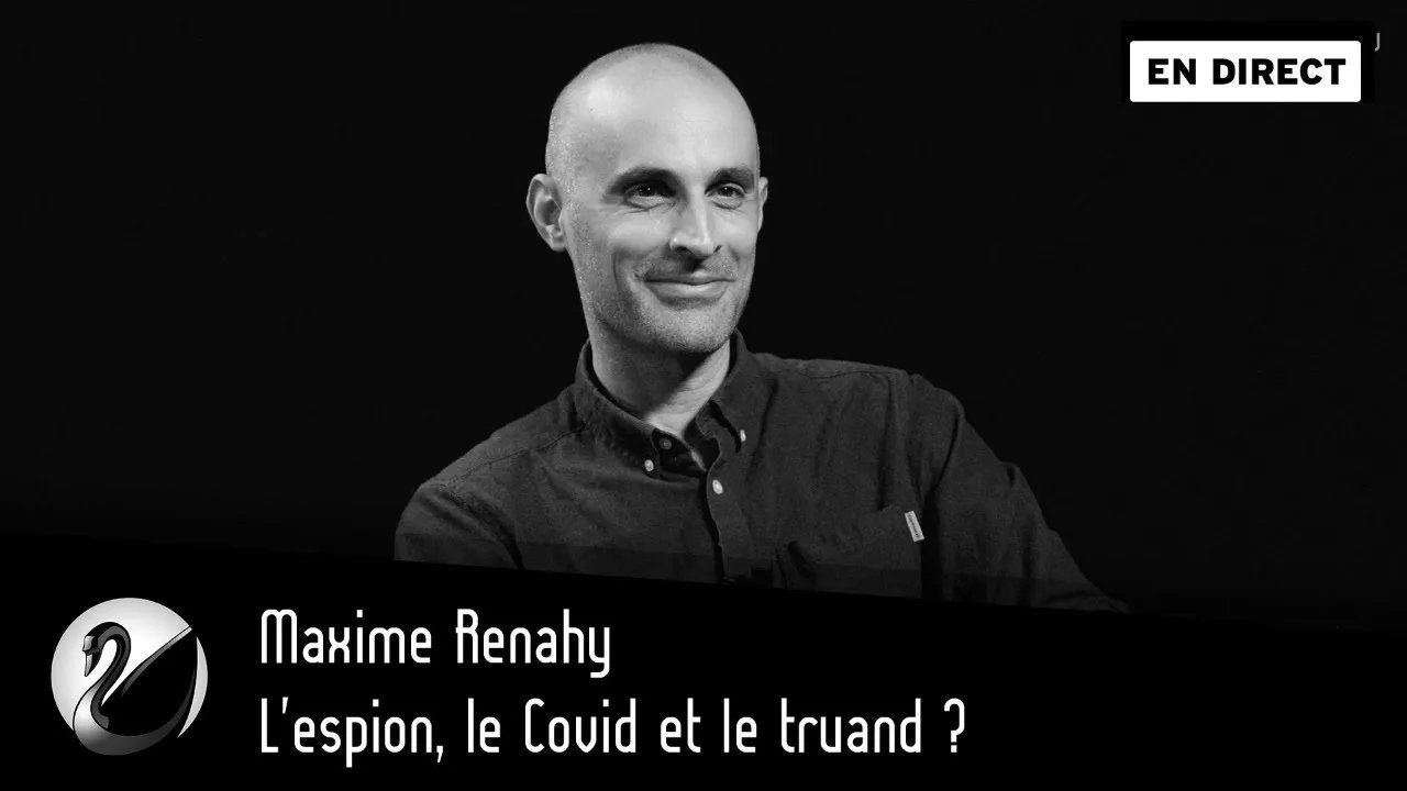 Thinkerview - L'espion, le Covid et le truand ? Maxime Renahy