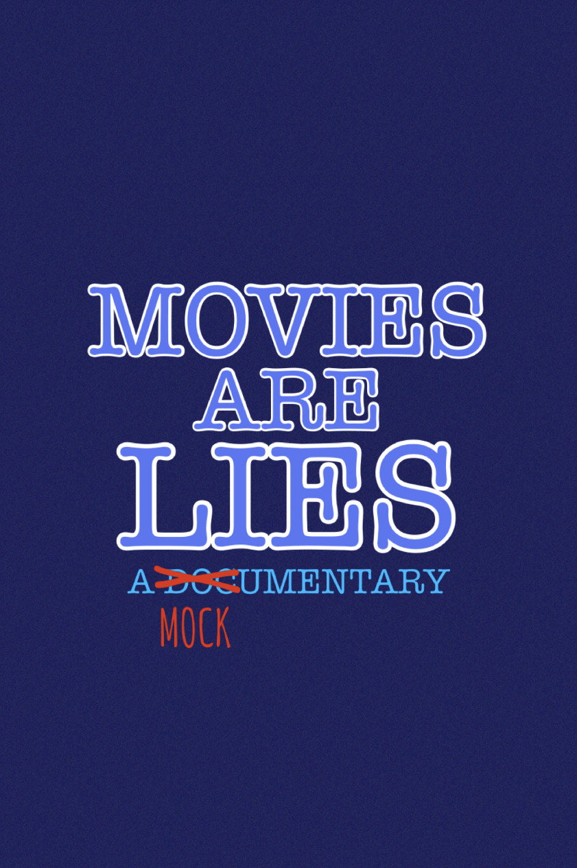 Movies Are Lies: A Mockumentary