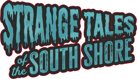Strange Tales of the South Shore
